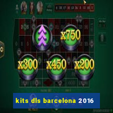 kits dls barcelona 2016